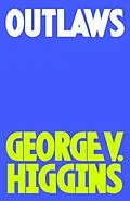 E-Book (epub) Outlaws von George V. Higgins