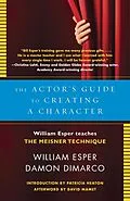 E-Book (epub) The Actor's Guide to Creating a Character von William Esper, Damon Dimarco