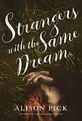 E-Book (epub) Strangers with the Same Dream von Alison Pick