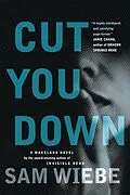 E-Book (epub) Cut You Down von Sam Wiebe