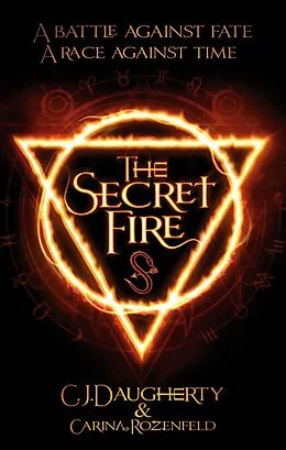 E-Book (epub) Secret Fire von C. J. Daugherty, Carina Rozenfeld