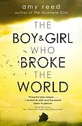 E-Book (epub) Boy and Girl Who Broke The World von Amy Reed