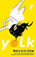 E-Book (epub) Yolk von Mary H. K. Choi