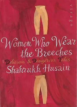 E-Book (epub) Women Who Wear The Breeches von Shahrukh Husain