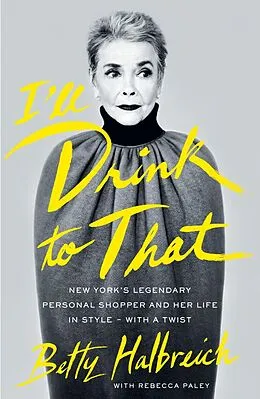 E-Book (epub) I'll Drink to That von Betty Halbreich