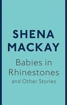 E-Book (epub) Babies in Rhinestones and Other Stories von Shena Mackay