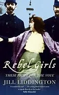 E-Book (epub) Rebel Girls von Jill Liddington