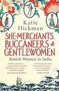 E-Book (epub) She-Merchants, Buccaneers and Gentlewomen von Katie Hickman