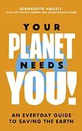 E-Book (epub) Your Planet Needs You!: An everyday guide to saving the earth von Bernadette Vallely, Amy Charuy-Hughes, Bethan Stewart James