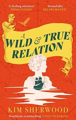 E-Book (epub) A Wild & True Relation von Kim Sherwood