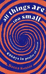 Fester Einband All Things Are Too Small von Becca Rothfeld