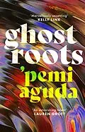 E-Book (epub) Ghostroots von 'Pemi Aguda