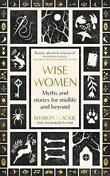 Kartonierter Einband Wise Women von Sharon Blackie, Angharad Wynne