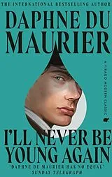 Kartonierter Einband I'll Never Be Young Again von Daphne Du Maurier