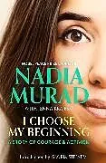 Kartonierter Einband I Choose My Beginning von Nadia Murad