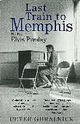 Poche format B Last Train to Memphis de Peter Guralnick