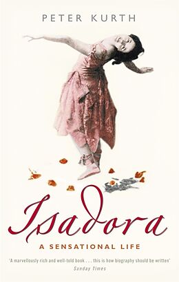 Broschiert Isadora: A Sensational Life von Peter Kurth