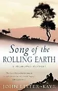 Kartonierter Einband Song Of The Rolling Earth von John Lister-Kaye