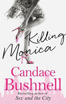 Kartonierter Einband Killing Monica von Candace Bushnell