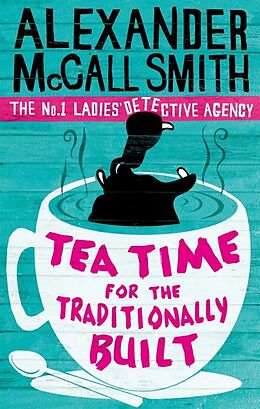 Couverture cartonnée Tea Time For the Traditionally Built de Alexander McCall Smith