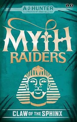 E-Book (epub) Myth Raiders: 02 Claw of the Sphinx von A. J. Hunter