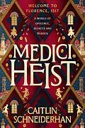 E-Book (epub) Medici Heist von Caitlin Schneiderhan