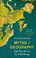 E-Book (epub) Myths of Geography von Paul Richardson