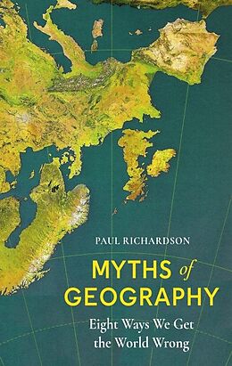 Couverture cartonnée Myths of Geography de Paul Richardson