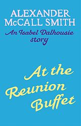 E-Book (epub) At the Reunion Buffet von Alexander McCall Smith