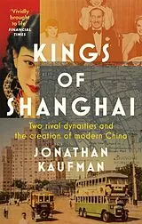 Kartonierter Einband Kings of Shanghai von Jonathan Kaufman