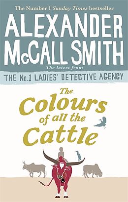 Kartonierter Einband The Colours of all the Cattle von Alexander McCall Smith