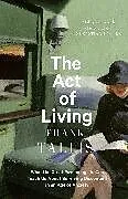 Kartonierter Einband The Act of Living von Tallis Frank