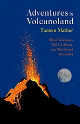 Couverture cartonnée Adventures in Volcanoland de Tamsin Mather