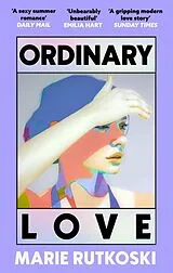 Kartonierter Einband Ordinary Love von Marie Rutkoski