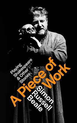 E-Book (epub) A Piece of Work von Simon Russell Beale