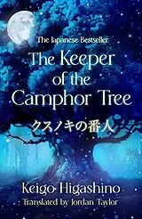 Kartonierter Einband The Keeper of the Camphor Tree von Higashino Keigo
