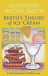 Kartonierter Einband Bertie's Theory of Ice Cream von McCall Smith Alexander