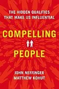 E-Book (epub) Compelling People von John Neffinger, Matthew Kohut