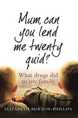 eBook (epub) Mum, Can You Lend Me Twenty Quid? de Elizabeth Burton-Phillips