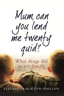 E-Book (epub) Mum, Can You Lend Me Twenty Quid? von Elizabeth Burton-Phillips