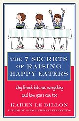 Couverture cartonnée The 7 Secrets of Raising Happy Eaters de Le Billon Karen