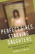 E-Book (epub) Perfect Girls, Starving Daughters von Courtney E. Martin