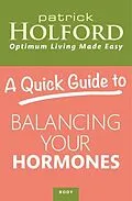 E-Book (epub) Quick Guide to Balancing Your Hormones von Patrick Holford