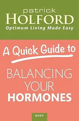 E-Book (epub) Quick Guide to Balancing Your Hormones von Patrick Holford