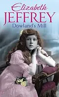 E-Book (epub) Dowland's Mill von Elizabeth Jeffrey