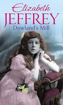 E-Book (epub) Dowland's Mill von Elizabeth Jeffrey