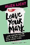 Couverture cartonnée Leave Your Mark de Licht Aliza