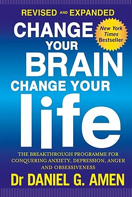 Couverture cartonnée Change Your Brain, Change Your Life: Revised and Expanded Edition de Daniel G. Amen