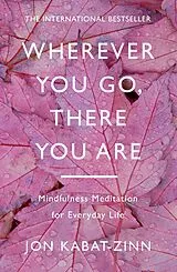 E-Book (epub) Wherever You Go, There You Are von Jon Kabat-Zinn