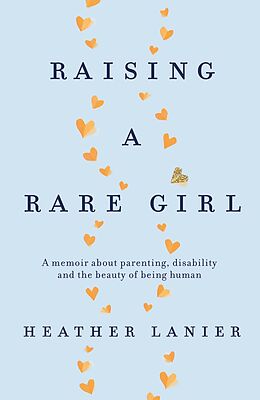 eBook (epub) Raising A Rare Girl de Heather Lanier